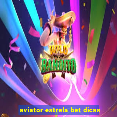 aviator estrela bet dicas